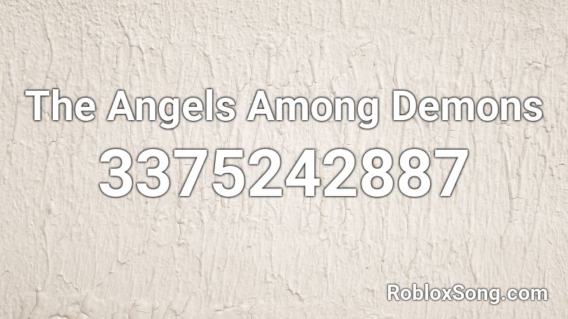 The Angels Among Demons Roblox ID