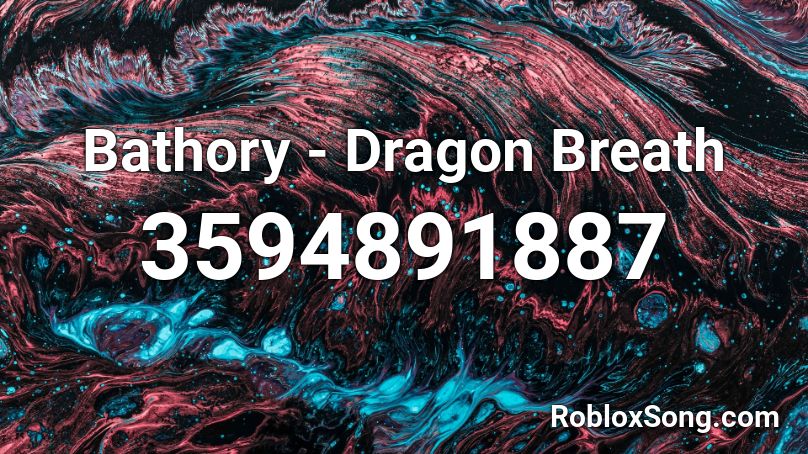 Bathory - Dragon Breath Roblox ID