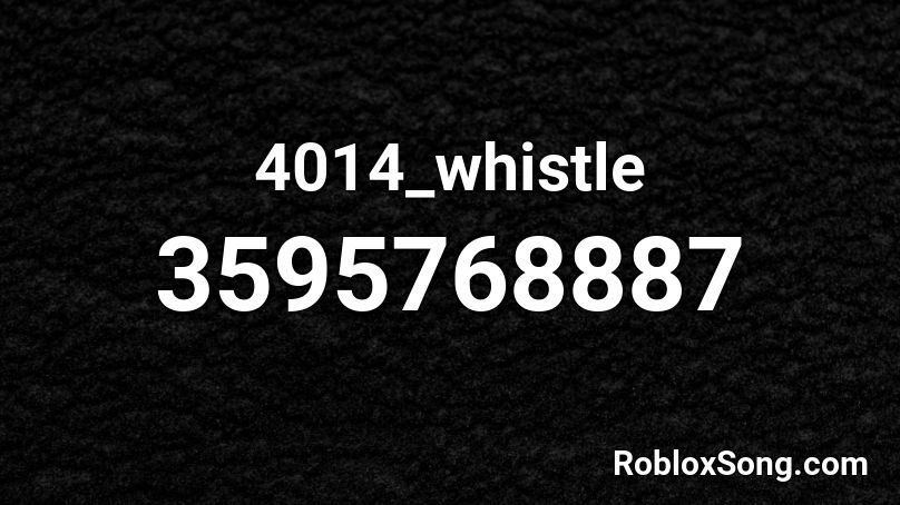 4014_whistle Roblox ID