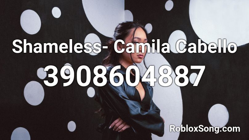 Shameless Camila Cabello Roblox Id Roblox Music Codes - shameless roblox id