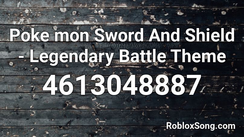 Poke mon Sword And Shield - Legendary Battle Theme Roblox ID