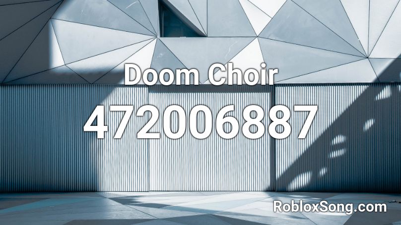 Doom Choir Roblox ID