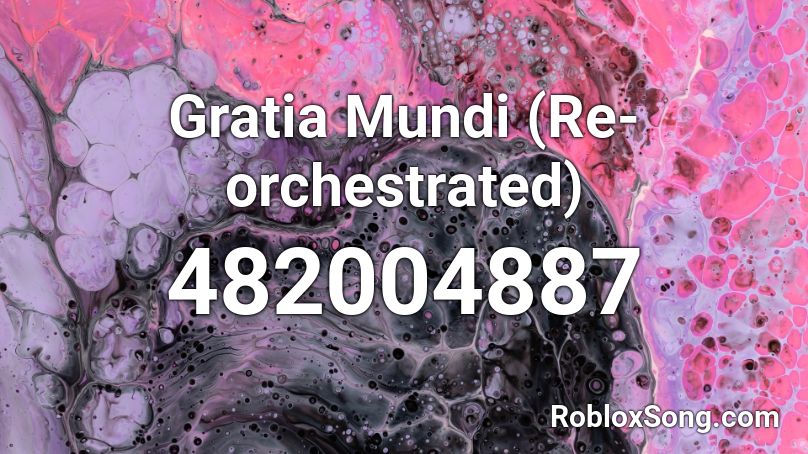 Gratia Mundi (Re-orchestrated) Roblox ID