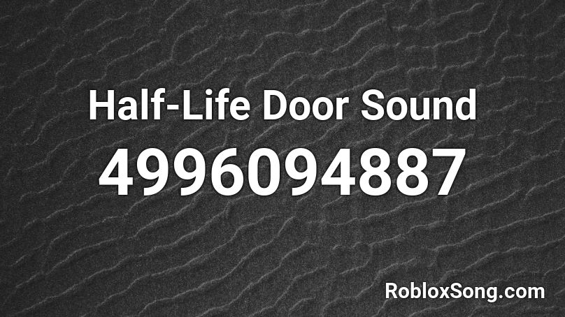 Half-Life Door Sound Roblox ID
