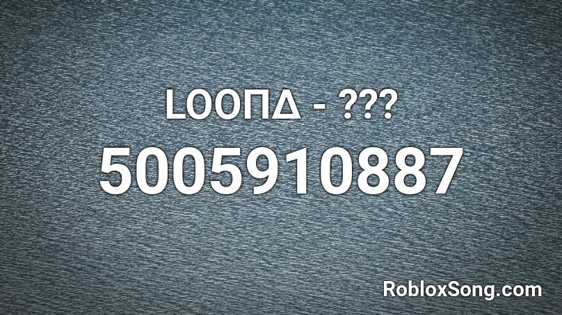 LOOΠΔ - ??? Roblox ID