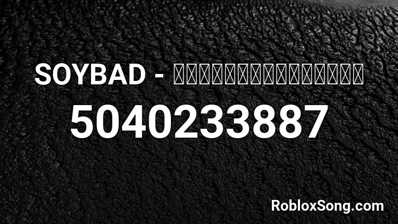 SOYBAD - ให้เธอไปหมดแล้ว Roblox ID