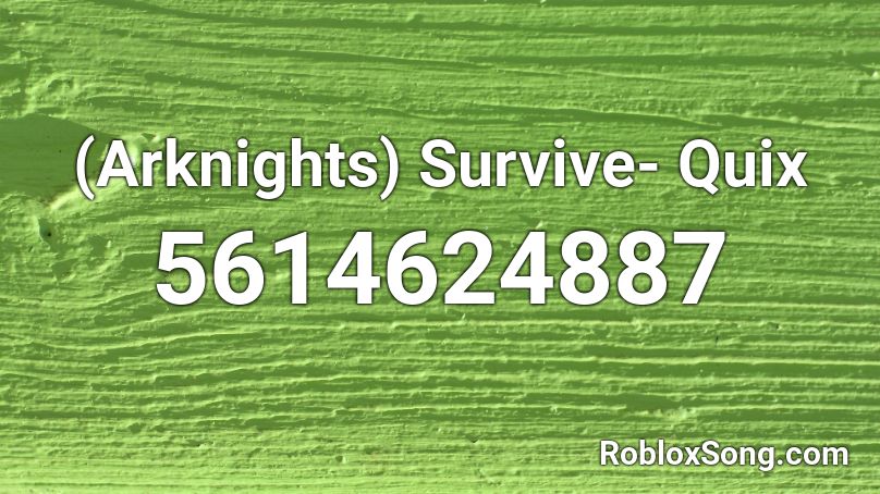 (Arknights) Survive- Quix Roblox ID