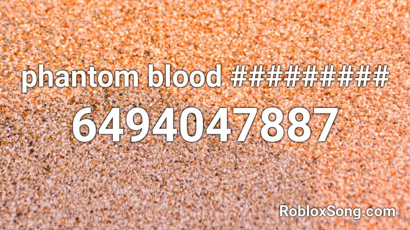 phantom blood ######### Roblox ID