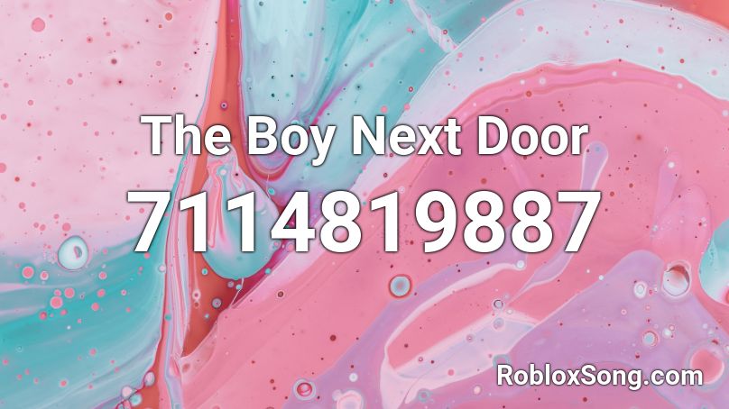 The Boy Next Door Roblox ID