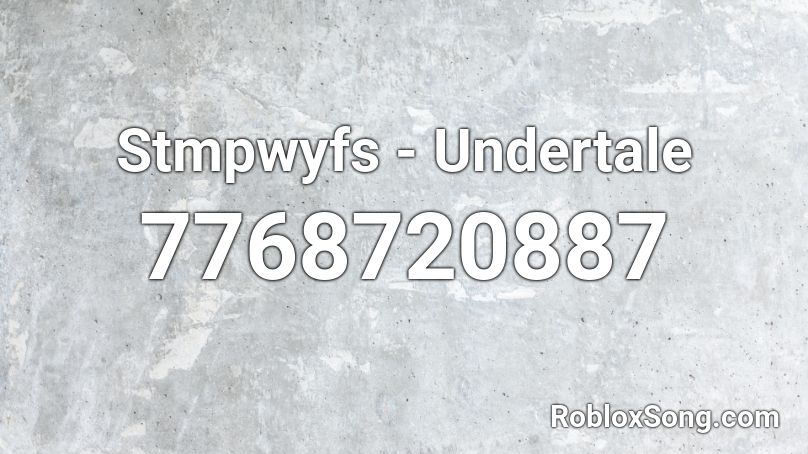 Stmpwyfs - Undertale Roblox ID