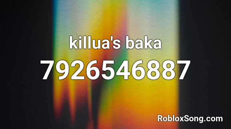 killua's baka Roblox ID