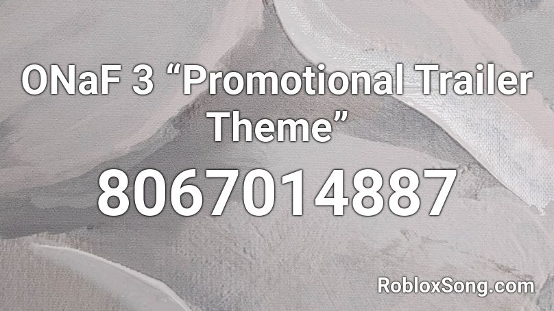 ONaF 3 “Promotional Trailer Theme” Roblox ID