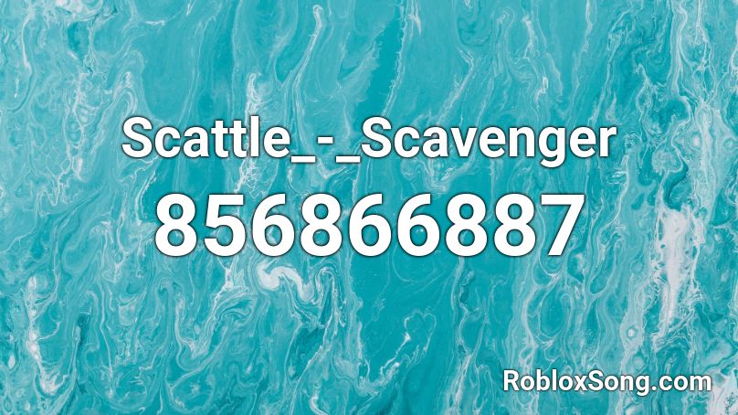 Scattle_-_Scavenger Roblox ID