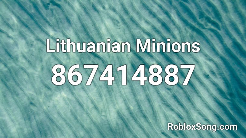 Lithuanian Minions Roblox ID