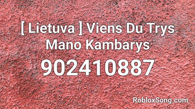 [ Lietuva ] Viens Du Trys Mano Kambarys Roblox ID