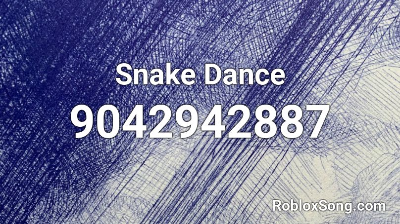 Snake Dance Roblox ID