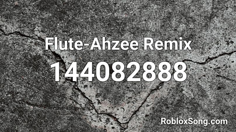 Flute-Ahzee Remix Roblox ID