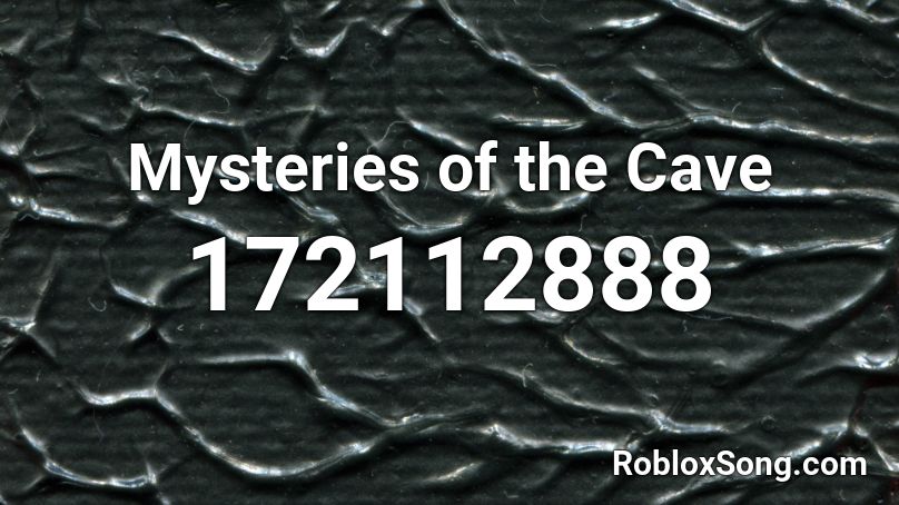 Mysteries of the Cave Roblox ID