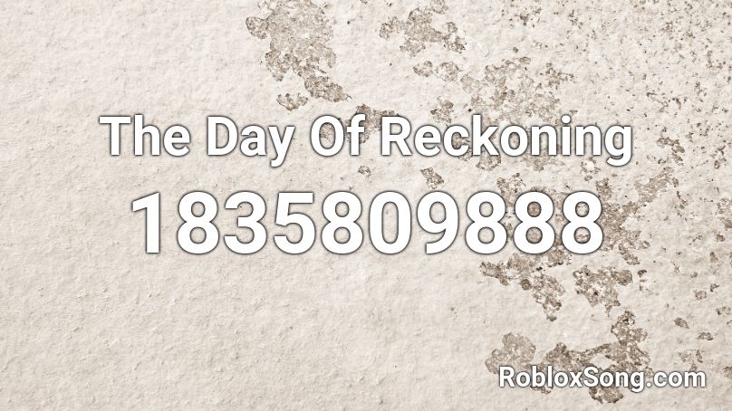 The Day Of Reckoning Roblox ID