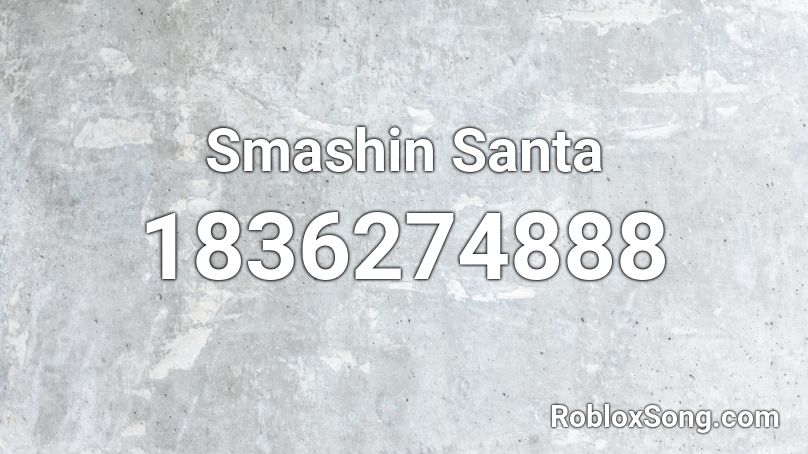 Smashin Santa Roblox ID