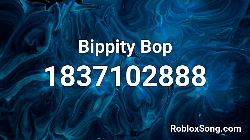 Bippity Bop Roblox ID