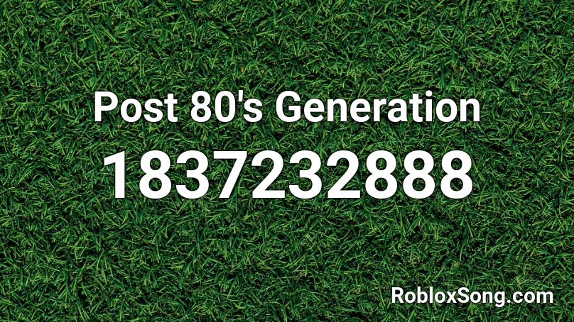 Post 80's Generation Roblox ID