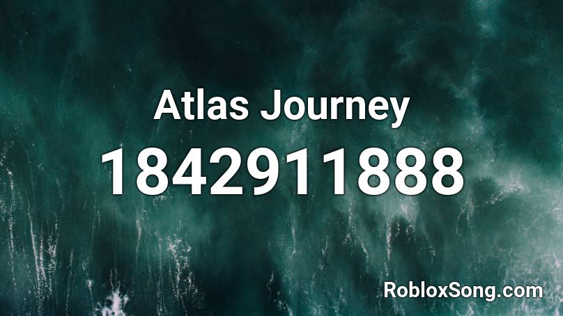 Atlas Journey Roblox ID