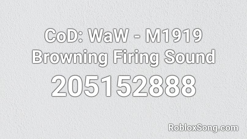 CoD: WaW - M1919 Browning Firing Sound Roblox ID