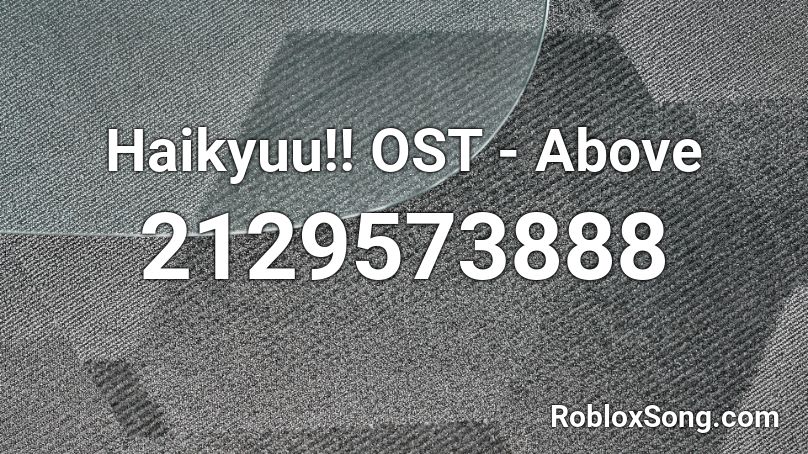 Haikyuu!! OST - Above Roblox ID