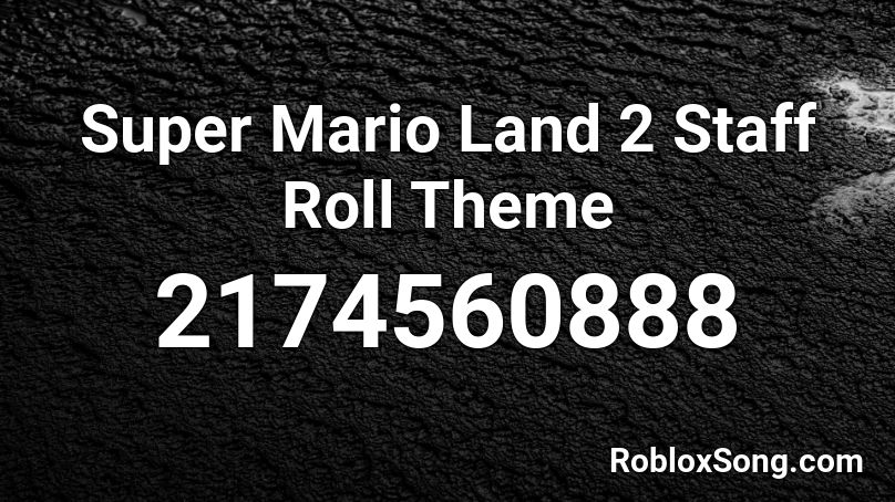 Super Mario Land 2 Staff Roll Theme Roblox ID