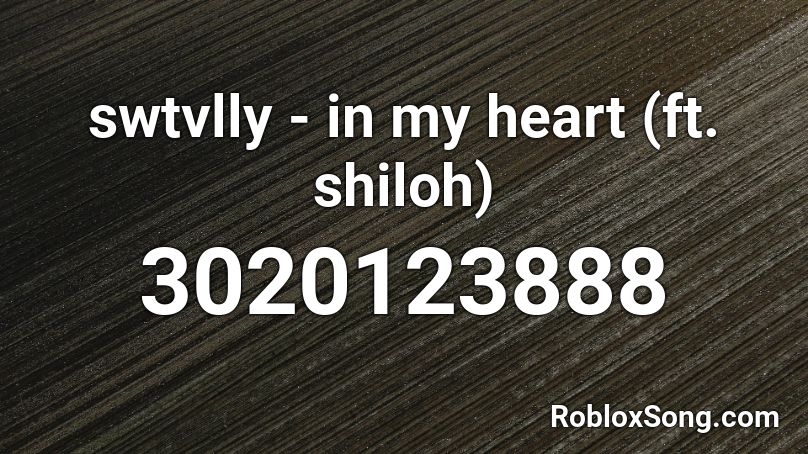 swtvlly - in my heart Roblox ID
