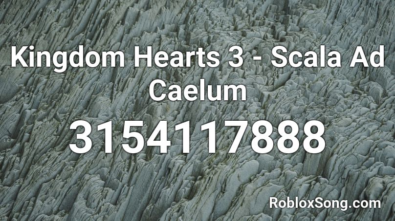 Kingdom Hearts 3 - Scala Ad Caelum Roblox ID
