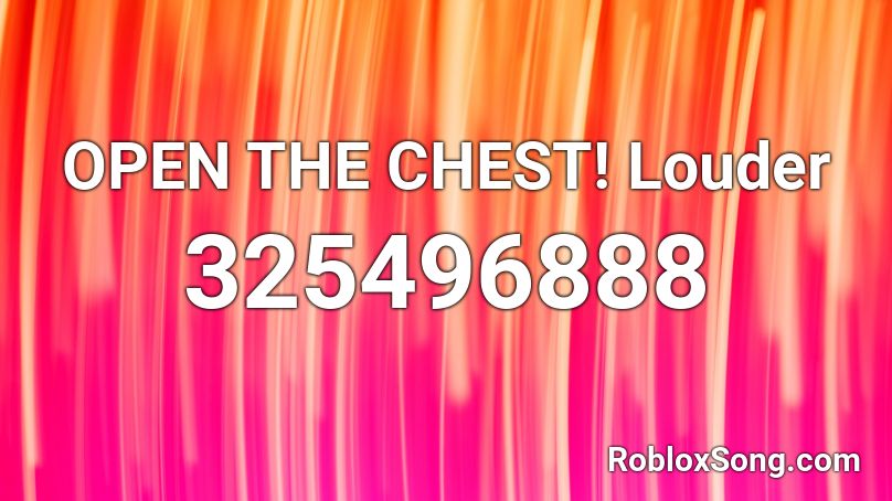 Open The Chest Louder Roblox Id Roblox Music Codes - loudest music ever roblox id