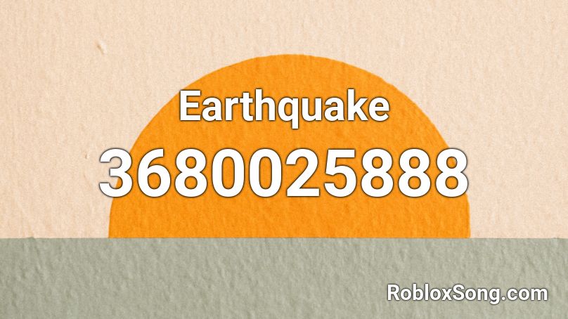 Earthquake Roblox ID