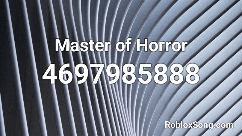 Master of Horror Roblox ID