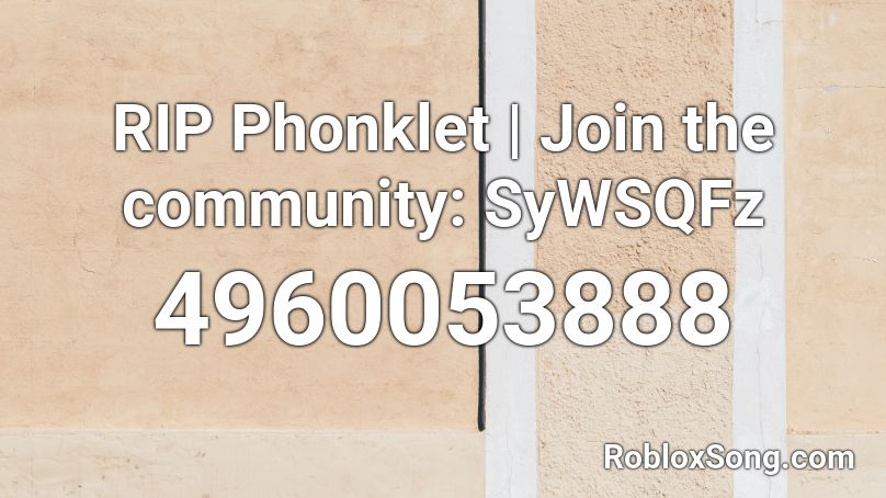 RIP Phonklet | Join the community: SyWSQFz Roblox ID