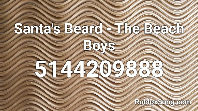 Santa's Beard - The Beach Boys Roblox ID