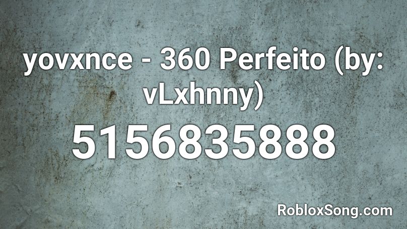 yovxnce - 360 Perfeito (by: vLxhnny) Roblox ID