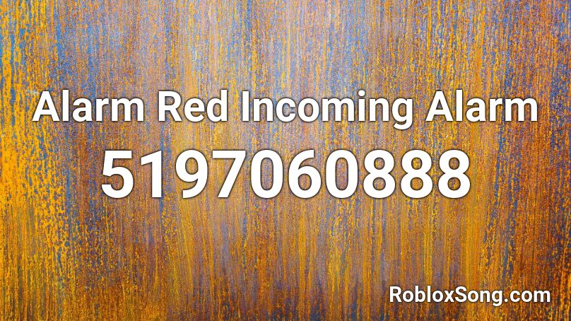 Alarm Red Incoming Alarm Roblox ID