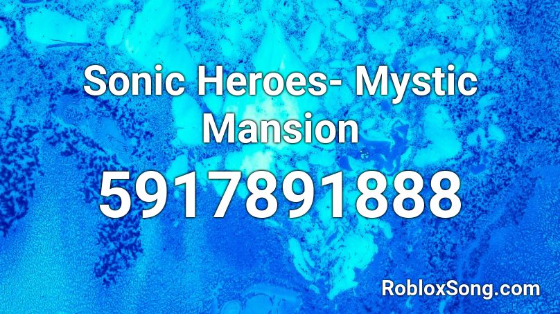 Sonic Heroes- Mystic Mansion Roblox ID