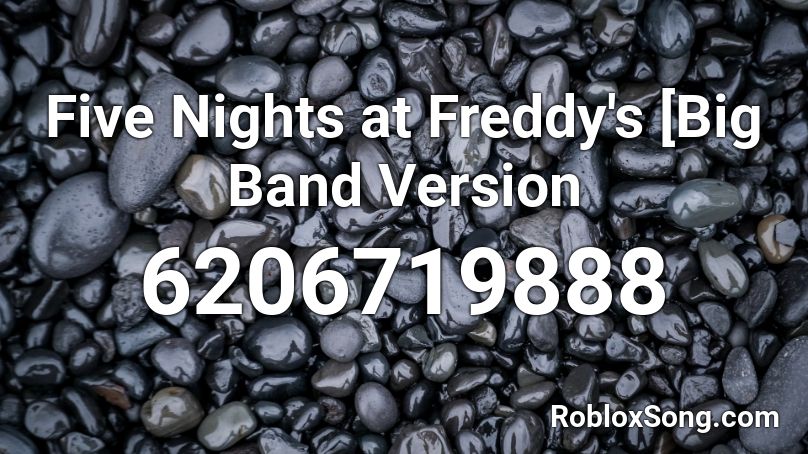 Five Nights At Freddy S Big Band Version Roblox Id Roblox Music Codes - five nights at freddy's code on roblox
