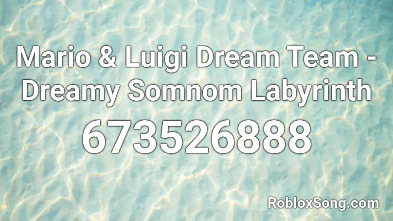 Mario Luigi Dream Team Dreamy Somnom Labyrinth Roblox Id Roblox Music Codes - mario and luigi dream team roblox