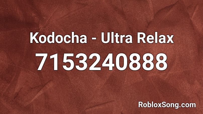 Kodocha - Ultra Relax Roblox ID