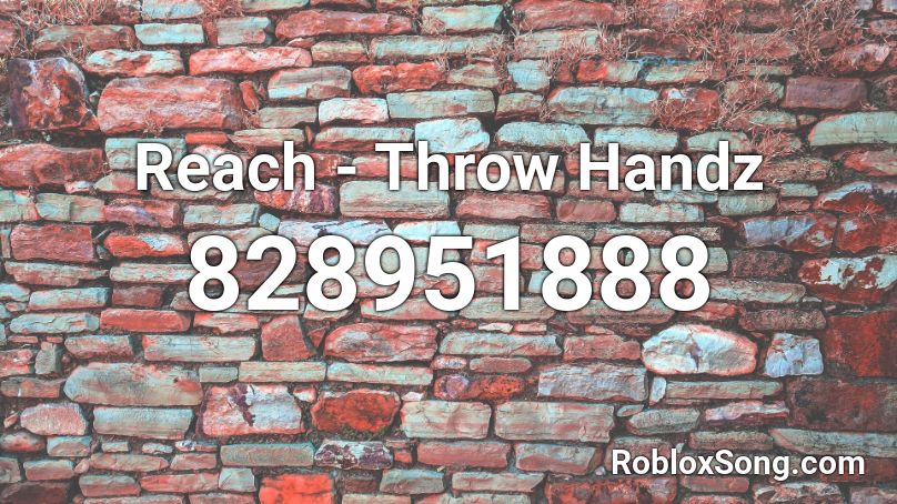 Reach - Throw Handz Roblox ID