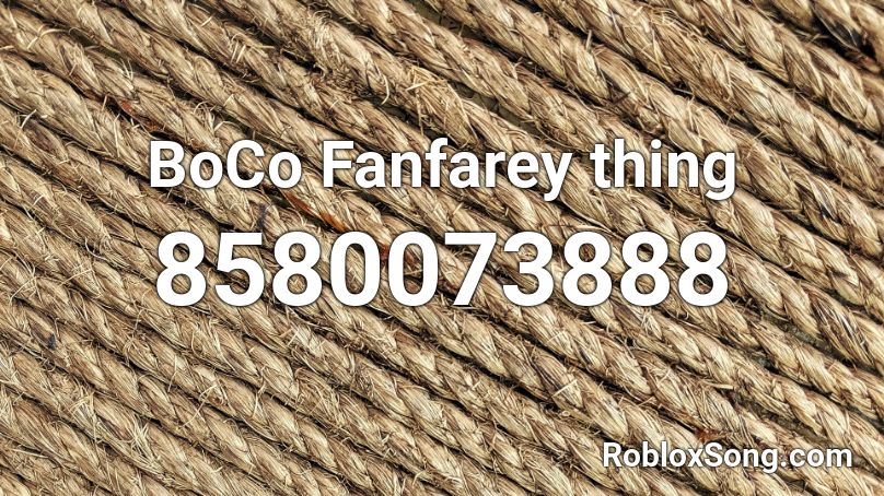BoCo Fanfarey thing Roblox ID