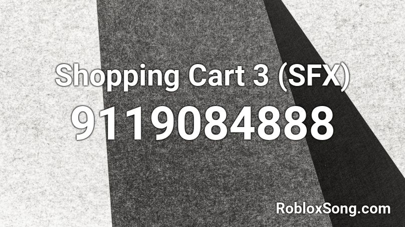 Shopping Cart 3 (SFX) Roblox ID