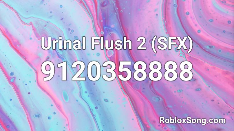 Urinal Flush 2 (SFX) Roblox ID