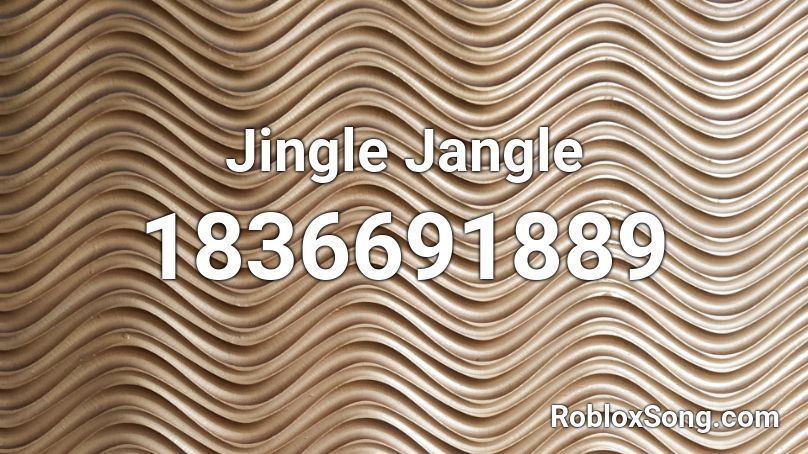 Jingle Jangle Roblox ID