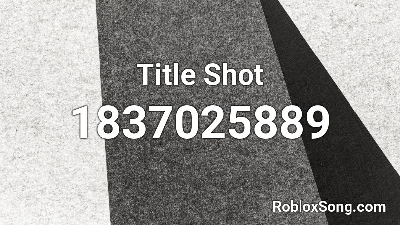 Title Shot Roblox ID