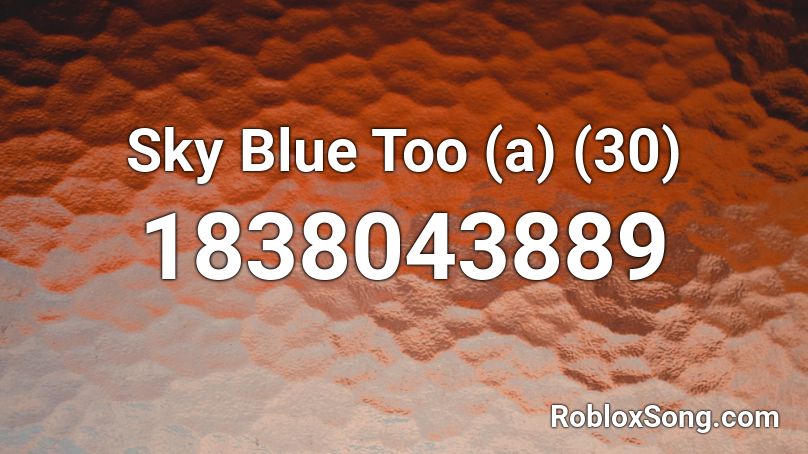 Sky Blue Too (a) (30) Roblox ID